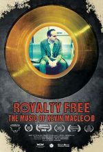 Watch Royalty Free: The Music of Kevin MacLeod Movie4k