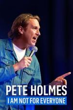 Watch Pete Holmes: I Am Not for Everyone (TV Special 2023) Online Movie4k