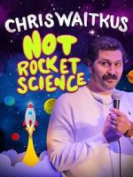 Watch Chris Waitkus: Not Rocket Science (TV Special 2023) Movie4k