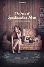 Watch The Year of Spectacular Men Movie4k