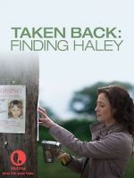 Watch Taken Back: Finding Haley Movie4k