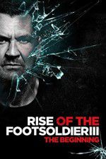 Watch Rise of the Footsoldier 3 Movie4k