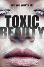 Watch Toxic Beauty Movie4k