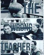 Watch The Wrong Teacher Movie4k