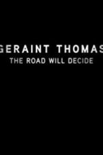 Watch Geraint Thomas: The Road Will Decide Movie4k