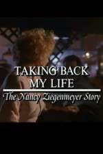 Watch Taking Back My Life: The Nancy Ziegenmeyer Story Movie4k