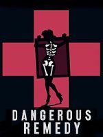 Watch Dangerous Remedy Movie4k