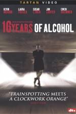 Watch 16 Years of Alcohol Movie4k