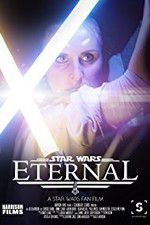 Watch Eternal: A Star Wars Fan Film Movie4k