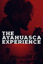 Watch The Ayahuasca Experience (Short 2020) Movie4k