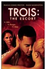 Watch Trois 3: The Escort Movie4k