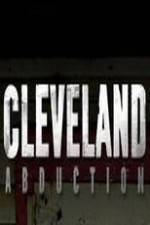 Watch Cleveland Abduction Movie4k