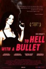 Watch To Hell with a Bullet Movie4k