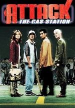 Watch Attack the Gas Station! Movie4k