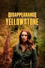 Watch Disappearance in Yellowstone Movie4k