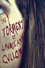 Watch The Torment of Laurie Ann Cullom Movie4k