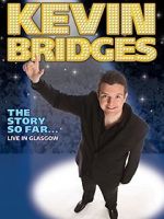 Watch Kevin Bridges: The Story So Far - Live in Glasgow Movie4k