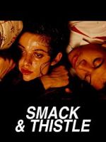 Watch Smack and Thistle Movie4k