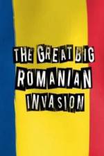 Watch The Great Big Romanian Invasion Movie4k