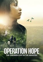 Watch Operation Hope: The Children Lost in the Amazon Movie4k