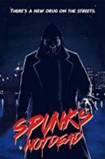 Watch Spunk\'s Not Dead Movie4k