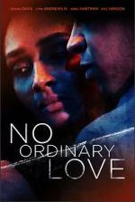 Watch No Ordinary Love Movie4k