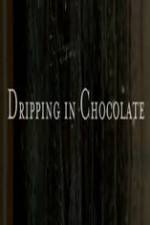 Watch Dripping in Chocolate Movie4k