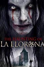 Watch The Haunting of La Llorona Movie4k