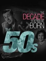 Watch The Decade You Were Born: The 1950's Movie4k