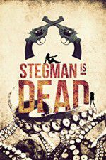 Watch Stegman Is Dead Movie4k