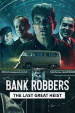 Дивитися Bank Robbers: The Last Great Heist Movie4k