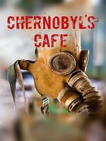 Watch Chernobyl\'s caf Movie4k
