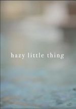 Watch Hazy Little Thing Movie4k