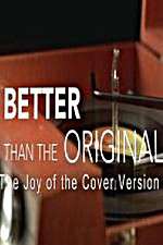 Watch Better Than the Original The Joy of the Cover Version Movie4k