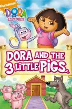 Watch Dora And The Three Little Pigs Movie4k