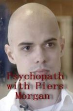Watch Psychopath with Piers Morgan Movie4k
