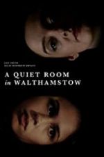 Watch A Quiet Room in Walthamstow Movie4k