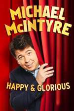 Watch Michael McIntyre: Happy and Glorious Movie4k