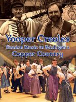 Watch Yooper Creoles: Finnish Music in Michigan's Copper Country Movie4k