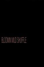 Watch Bloomin Mud Shuffle Movie4k