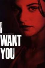 Watch I Want You Movie4k