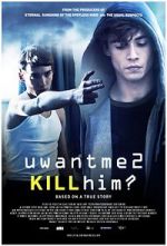 Watch U Want Me 2 Kill Him? Movie4k