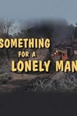 Watch Something for a Lonely Man Movie4k