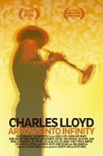 Watch Charles Lloyd: Arrows Into Infinity Movie4k