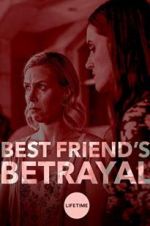 Watch Best Friend\'s Betrayal Movie4k