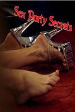 Watch Sex Party Secrets Movie4k