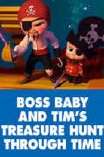 Watch The Boss Baby and Tim\'s Treasure Hunt Through Time Movie4k