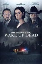 Watch The Minute You Wake up Dead Movie4k