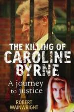 Watch A Model Daughter The Killing of Caroline Byrne Movie4k