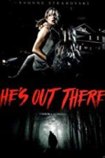 Watch He\'s Out There Movie4k